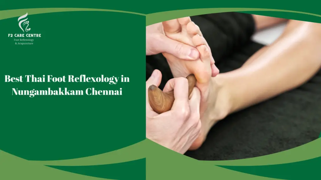 #f2 care chennai #Best Thai Foot Reflexology in Nungambakkam Chennai