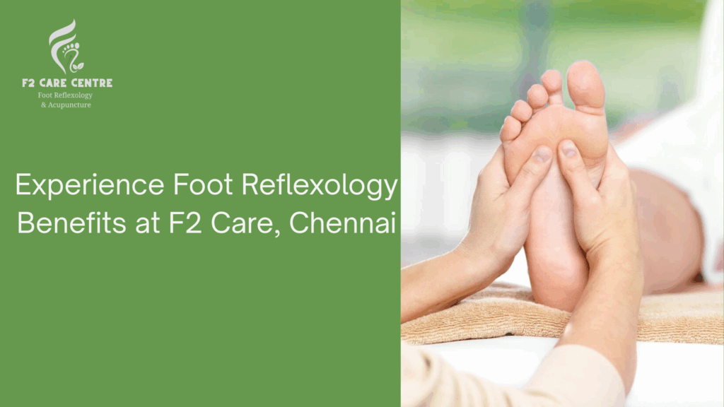 #f2 care #Discover Ultimate Foot Reflexology Benefits at F2 Care, Chennai