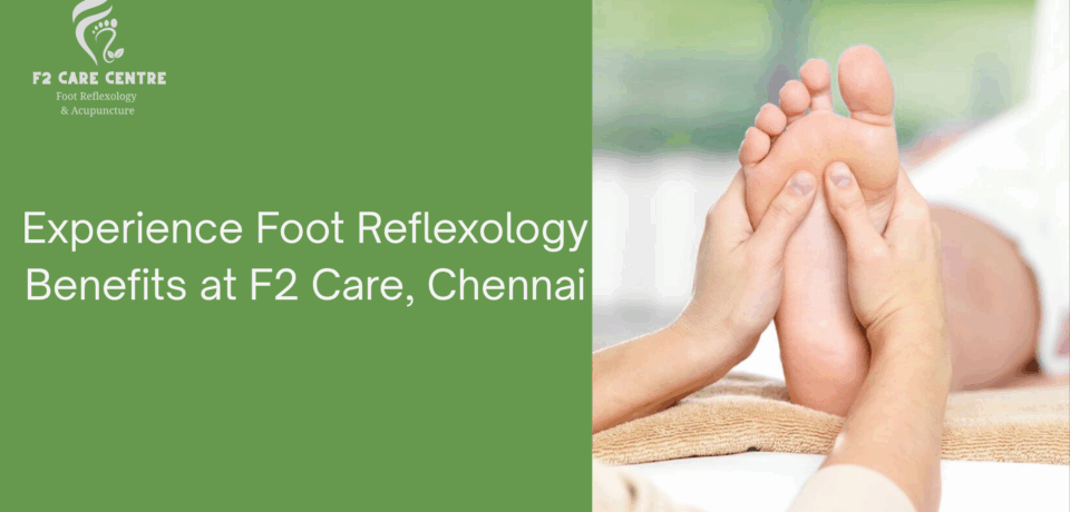 #f2 care #Discover Ultimate Foot Reflexology Benefits at F2 Care, Chennai