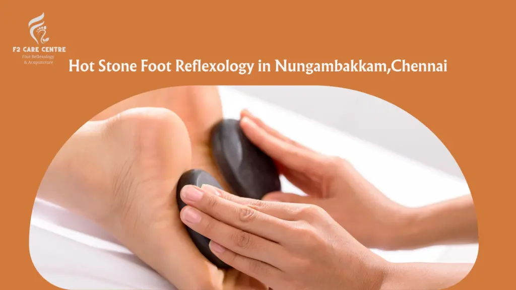 #f2 care chennai #Relax with Hot Stone Foot Reflexology in Nungambakkam,Chennai