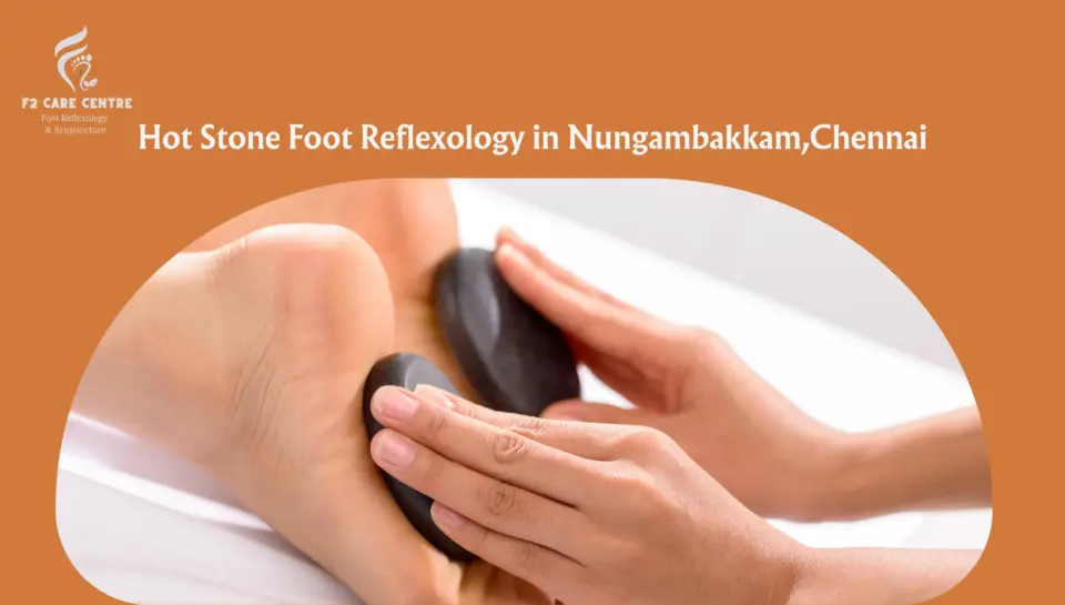 Relax with Hot Stone Foot Reflexology in Nungambakkam,Chennai #f2 care chennai #Relax with Hot Stone Foot Reflexology in Nungambakkam,Chennai