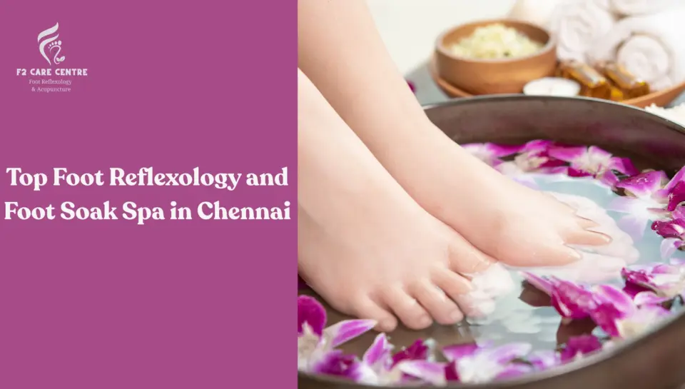 Top Foot Reflexology and Foot Soak Spa in Chennai #f2 care chennai #Top Foot Reflexology and Foot Soak Spa in Chennai