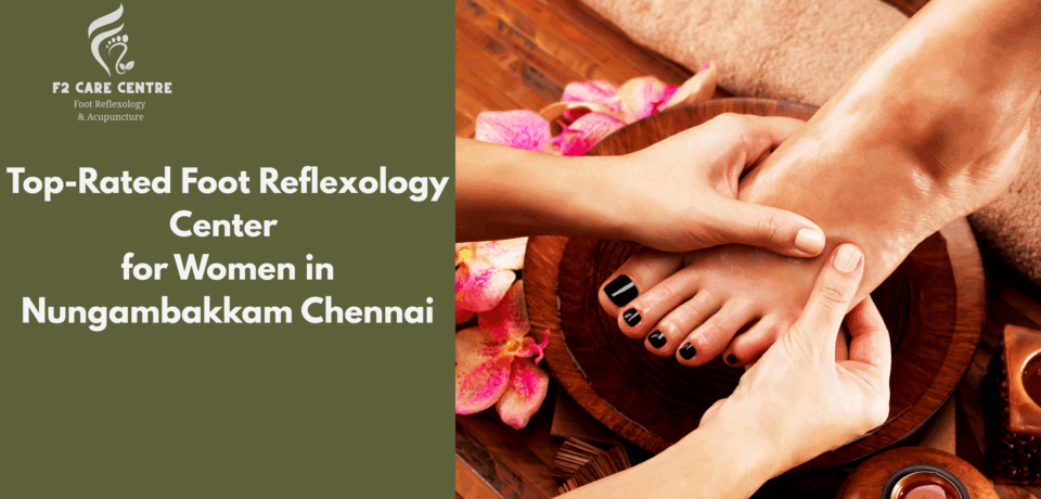 #f2 care chennai #Top-Rated Foot Reflexology Center for Women in Nungambakkam Chennai