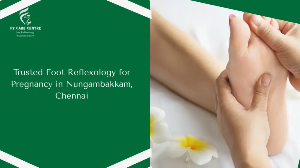 #f2 care chennai #Trusted Foot Reflexology for Pregnancy in Nungambakkam, Chennai