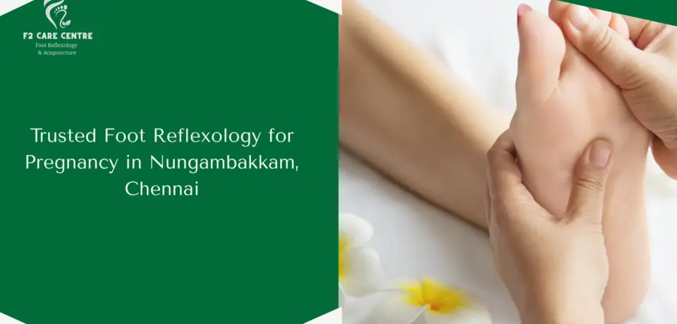 #f2 care chennai #Trusted Foot Reflexology for Pregnancy in Nungambakkam, Chennai