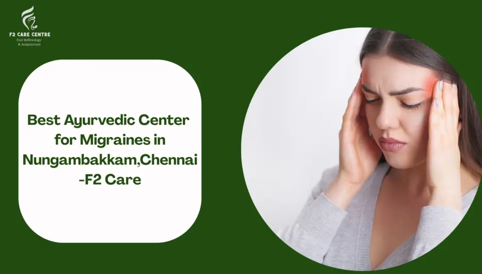 #Best Ayurvedic Center for Migraines in Nungambakkam,Chennai-F2 Care #f2 care #Best Ayurvedic Center for Migraines in Nungambakkam,Chennai-F2 Care