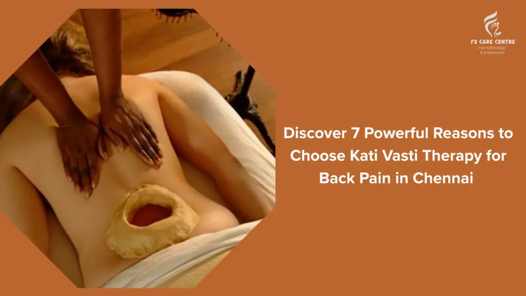 #f2 care #Discover 7 Powerful Reasons to Choose Kati Vasti Therapy for Back Pain in Chennai