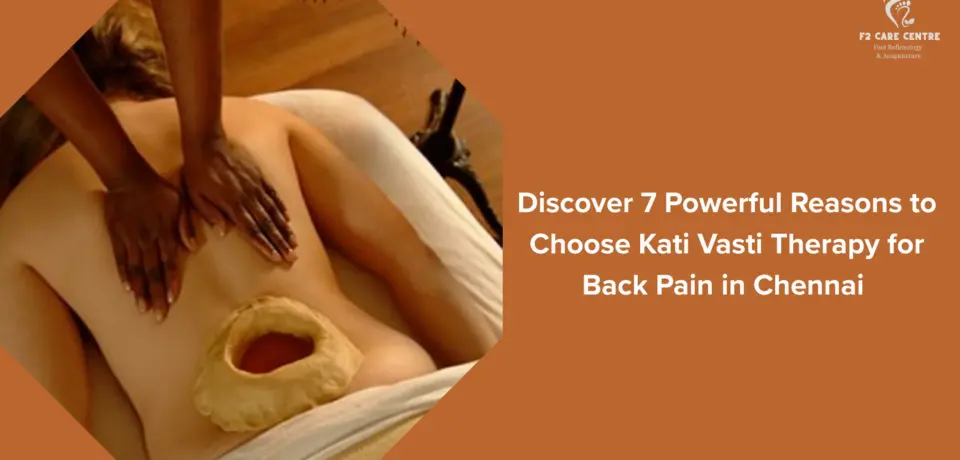 #f2 care #Discover 7 Powerful Reasons to Choose Kati Vasti Therapy for Back Pain in Chennai