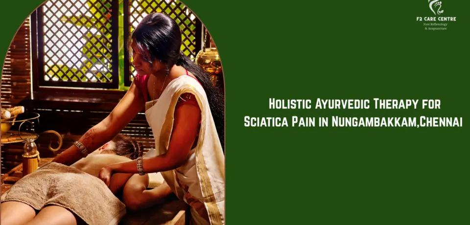 #f2 care #Effective Holistic Ayurvedic Therapy for Sciatica Pain in Nungambakkam,Chennai – F2 Care