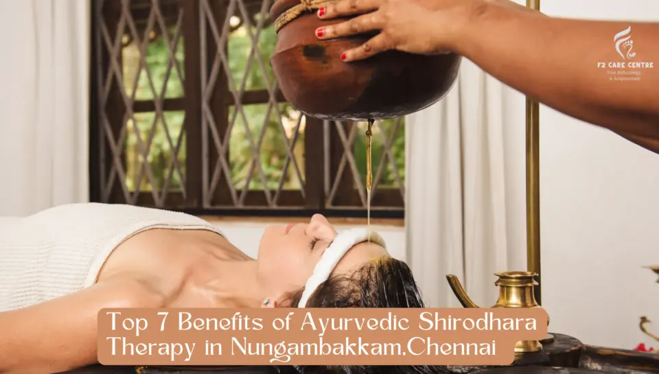 #Top 7 Benefits of Ayurvedic Shirodhara Therapy in Nungambakkam,Chennai #f2 care #Top 7 Benefits of Ayurvedic Shirodhara Therapy in Nungambakkam,Chennai